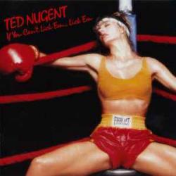 TED NUGENT If You Can't Lick 'Em... Lick 'Em Виниловая пластинка 