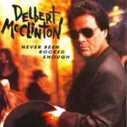 DELBERT MCCLINTON Never Been Rocked Enough Фирменный CD DELBERT MCCLINTON Never Been Rocked Enough Фирменный CD
