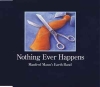 NOTHING EVER HAPPENS