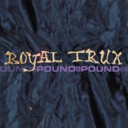 ROYAL TRUX Pound For Pound Фирменный CD 
