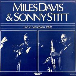 Miles Davis & Sonny Stitt Live In Stockholm 1960 Виниловая пластинка Miles Davis & Sonny Stitt Live In Stockholm 1960 Виниловая пластинка