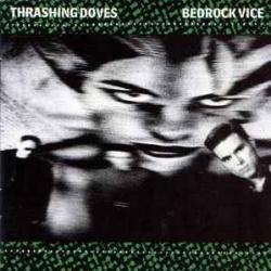 Thrashing Doves Bedrock Vice Фирменный CD Thrashing Doves Bedrock Vice Фирменный CD