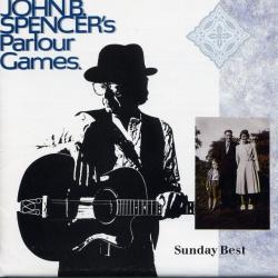 JOHN B. SPENCER'S PARLOUR GAMES SUNDAY BEST Фирменный CD JOHN B. SPENCER'S PARLOUR GAMES SUNDAY BEST Фирменный CD
