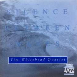 TIM WHITEHEAD QUARTET SILENCE BETWEEN WAVES Фирменный CD TIM WHITEHEAD QUARTET SILENCE BETWEEN WAVES Фирменный CD