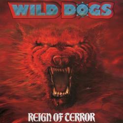 Wild Dogs Reign Of Terror Виниловая пластинка 