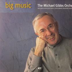 The Michael Gibbs Orchestra Big Music Фирменный CD The Michael Gibbs Orchestra Big Music Фирменный CD