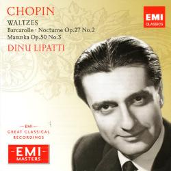 Chopin - Dinu Lipatti Waltzes • Barcarolle • Nocturne Op. 27 No. 2 • Mazurka Op. 50 No. 3 Фирменный CD Chopin - Dinu Lipatti Waltzes • Barcarolle • Nocturne Op. 27 No. 2 • Mazurka Op. 50 No. 3 Фирменный CD
