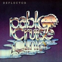 PABLO CRUISE REFLECTOR Виниловая пластинка PABLO CRUISE REFLECTOR Виниловая пластинка