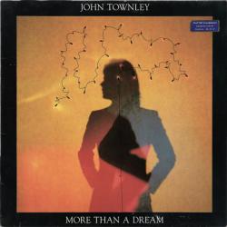 JOHN TOWNLEY MORE THAN A DREAM Виниловая пластинка JOHN TOWNLEY MORE THAN A DREAM Виниловая пластинка