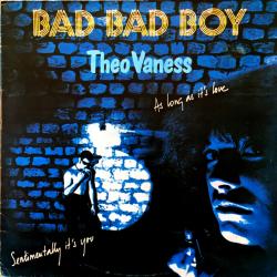 THEO VANESS BAD BAD BOY Виниловая пластинка THEO VANESS BAD BAD BOY Виниловая пластинка