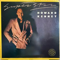 HOWARD KENNEY SUPER STAR Виниловая пластинка HOWARD KENNEY SUPER STAR Виниловая пластинка