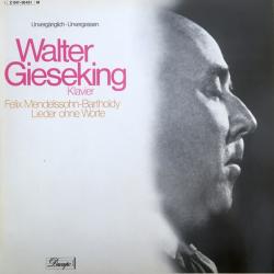 Walter Gieseking, Felix Mendelssohn-Bartholdy Lieder Ohne Worte Виниловая пластинка Walter Gieseking, Felix Mendelssohn-Bartholdy Lieder Ohne Worte Виниловая пластинка