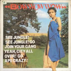 BOW WOW WOW See Jungle! See Jungle! Go Join Your Gang Yeah, City All Over! Go Ape Crazy! Виниловая пластинка BOW WOW WOW See Jungle! See Jungle! Go Join Your Gang Yeah, City All Over! Go Ape Crazy! Виниловая пластинка