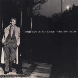 Charlie Watts Long Ago & Far Away Фирменный CD Charlie Watts Long Ago & Far Away Фирменный CD