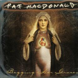 Pat MacDonald Begging Her Graces Фирменный CD Pat MacDonald Begging Her Graces Фирменный CD
