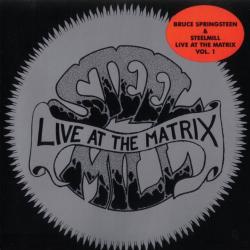 BRUCE SPREENGSTEEN & STEELMILL LIVE AT THE MATRIX VOL.1 Фирменный CD 