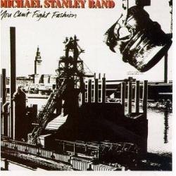MICHAEL STANLEY BAND You Can't Fight Fashion Виниловая пластинка MICHAEL STANLEY BAND You Can't Fight Fashion Виниловая пластинка
