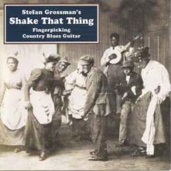 STEFAN GROSSMAN SHAKE THAT THING Фирменный CD 