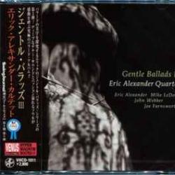 ERIC ALEXANDER QUARTET GENTLE BALLADS III Фирменный CD ERIC ALEXANDER QUARTET GENTLE BALLADS III Фирменный CD