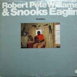 ROBERT PETE WILLIAMS & SNOOKS EAGLIN RURAL BLUES Виниловая пластинка ROBERT PETE WILLIAMS & SNOOKS EAGLIN RURAL BLUES Виниловая пластинка
