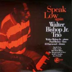 WALTER BISHOP JR. TRIO SPEAK LOW AGAIN Виниловая пластинка WALTER BISHOP JR. TRIO SPEAK LOW AGAIN Виниловая пластинка
