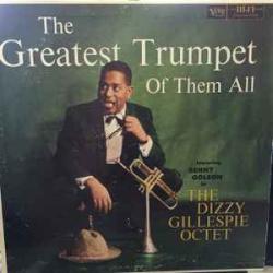 THE DIZZY GILLESPIE OCTET The Greatest Trumpet Of Them All Виниловая пластинка 