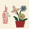 JE DIS OUI!