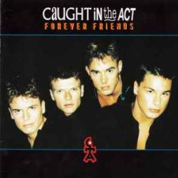 CAUGHT IN THE ACT FOREVER FRIENDS Фирменный CD CAUGHT IN THE ACT FOREVER FRIENDS Фирменный CD