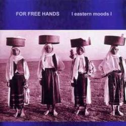 FOR FREE HANDS EASTERN MOODS Фирменный CD FOR FREE HANDS EASTERN MOODS Фирменный CD