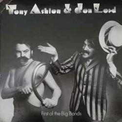 TONY ASHTON AND JON LORD FIRST OF THE BIG BANDS Виниловая пластинка TONY ASHTON AND JON LORD FIRST OF THE BIG BANDS Виниловая пластинка