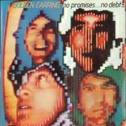 GOLDEN EARRING NO PROMISES...NO DEBTS Виниловая пластинка 