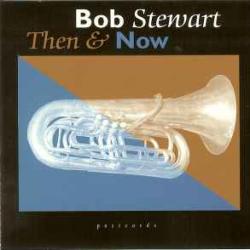 BOB STEWART THEN AND NOW Фирменный CD BOB STEWART THEN AND NOW Фирменный CD