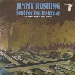 JIMMY RUSHING Sent For You Yesterday - The Classic Blues Of Jimmy Rushing Виниловая пластинка JIMMY RUSHING Sent For You Yesterday - The Classic Blues Of Jimmy Rushing Виниловая пластинка