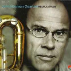 JOHN HOGMAN QUARTET REDUCE SPEED Фирменный CD JOHN HOGMAN QUARTET REDUCE SPEED Фирменный CD