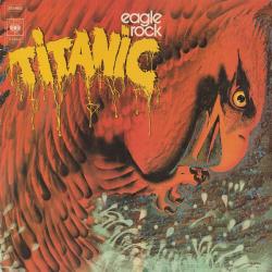 TITANIC Eagle Rock Виниловая пластинка TITANIC Eagle Rock Виниловая пластинка
