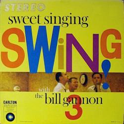 BILL GANNON 3 SWEET SINGING SWING! Виниловая пластинка BILL GANNON 3 SWEET SINGING SWING! Виниловая пластинка