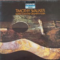 TIMOTHY WALKER Timothy Walker Spielt Barocke Gitarrenmusik Виниловая пластинка TIMOTHY WALKER Timothy Walker Spielt Barocke Gitarrenmusik Виниловая пластинка