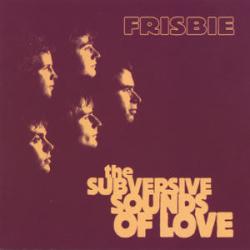 Frisbie The Subversive Sounds Of Love Фирменный CD Frisbie The Subversive Sounds Of Love Фирменный CD