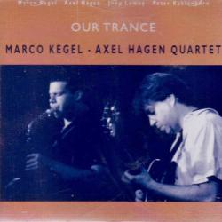 Marco Kegel - Axel Hagen Quartet Our Trance Фирменный CD Marco Kegel - Axel Hagen Quartet Our Trance Фирменный CD