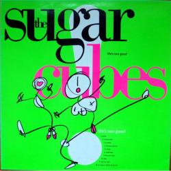 The Sugarcubes Life's Too Good Виниловая пластинка The Sugarcubes Life's Too Good Виниловая пластинка