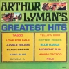 ARTHUR LYMAN'S GREATEST HITS