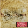 Slave To The System