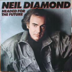 NEIL DIAMOND HEADED FOR THE FUTURE Виниловая пластинка 