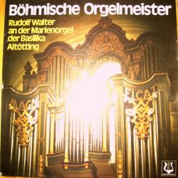 RUDOLF WALTER Böhmische Orgelmeister Виниловая пластинка 