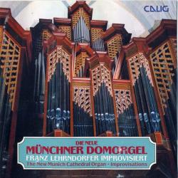 Franz Lehrndorfer Die Neue Münchner Domorgel - Franz Lehrndorfer Improvisiert = The New Munich Cathedral Organ • Improvisations Фирменный CD 