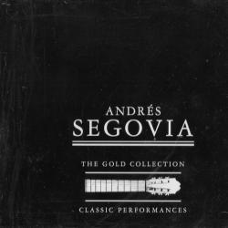 ANDRES SEGOVIA Andrés Segovia The Gold Collection Classic Performances Фирменный CD 