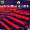 SCHUMANN AUF DER ORGEL