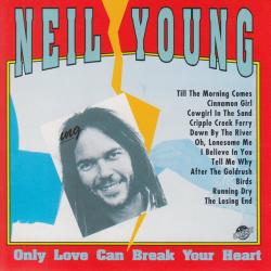 NEIL YOUNG Only Love Can Break Your Heart Фирменный CD 