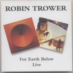 ROBIN TROWER For Earth Below / Live Фирменный CD ROBIN TROWER For Earth Below / Live Фирменный CD