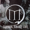CLASSIC 'SNAKE LIVE CLASSIC 'SNAKE LIVE